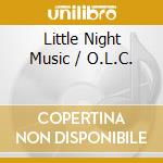 Little Night Music / O.L.C. cd