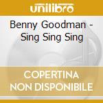 Benny Goodman - Sing Sing Sing cd musicale di Benny Goodman