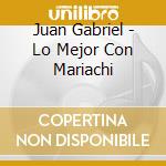 Juan Gabriel - Lo Mejor Con Mariachi cd