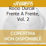 Rocio Durcal - Frente A Frente, Vol. 2 cd