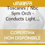Toscanini / Nbc Sym Orch - Conducts Light Class cd