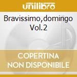 Bravissimo,domingo Vol.2 cd