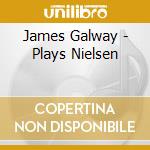 James Galway - Plays Nielsen cd