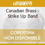 Canadian Brass - Strike Up Band cd