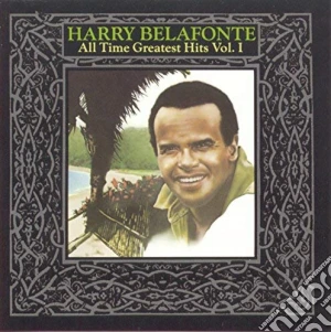 Harry Belafonte - All-Time Greatest Hits Vol.1 cd musicale di Belafonte Harry