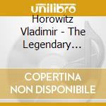 Horowitz Vladimir - The Legendary Vladimir Horowit cd musicale di Horowitz Vladimir