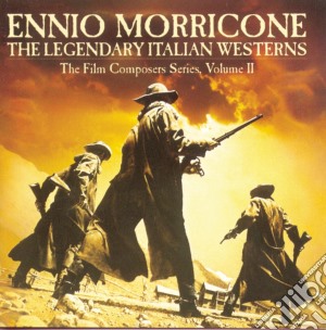 Legendary italian westerns cd musicale di Ennio Morricone