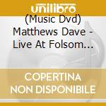 (Music Dvd) Matthews Dave - Live At Folsom Field Bou cd
