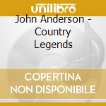 John Anderson - Country Legends cd