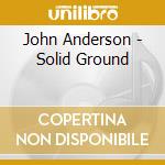 John Anderson - Solid Ground cd