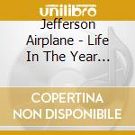 Jefferson Airplane - Life In The Year Of Deconstruction cd musicale di Jefferson Airplane