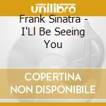 Frank Sinatra - I'Ll Be Seeing You cd