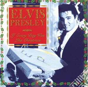 Elvis Presley - If Every Day Was Like Christmas cd musicale di Elvis Presley