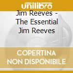 Jim Reeves - The Essential Jim Reeves cd