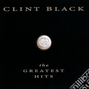 Clint Black - Greatest Hits cd musicale di Clint Black