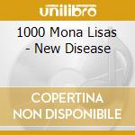 1000 Mona Lisas - New Disease cd