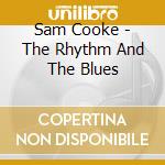 Sam Cooke - The Rhythm And The Blues cd musicale di Sam Cooke
