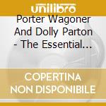 Porter Wagoner And Dolly Parton - The Essential Porter Wagoner & Dolly Parton cd
