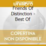 Friends Of Distinction - Best Of cd musicale di Friends Of Distinction