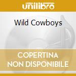 Wild Cowboys cd musicale di SADAT X