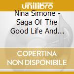 Nina Simone - Saga Of The Good Life And Hard Times cd musicale di SIMONE NINA