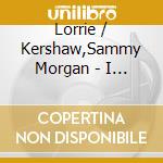 Lorrie / Kershaw,Sammy Morgan - I Finally Found Someone cd musicale di Lorrie / Kershaw,Sammy Morgan