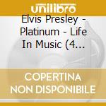 Elvis Presley - Platinum - Life In Music (4 Cd Box) cd