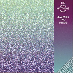 Dave Matthews - Remember Two Things cd musicale