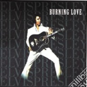 Elvis Presley - Burning Love cd musicale di Elvis Presley