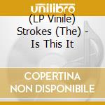 (LP Vinile) Strokes (The) - Is This It vinile