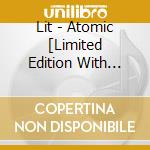 Lit - Atomic [Limited Edition With Dirty Martini Bonus Cd] cd