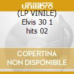 (LP VINILE) Elvis 30 1 hits 02 lp vinile di PRESLEY ELVIS