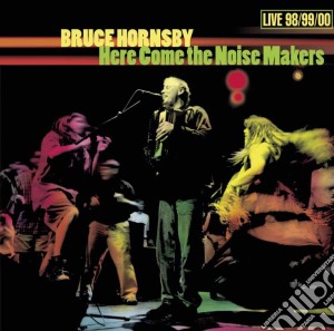 Bruce Hornsby - Here Come The Noise Makers cd musicale di Bruce Hornsby
