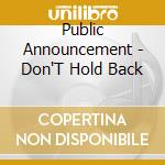 Public Announcement - Don'T Hold Back cd