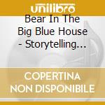 Bear In The Big Blue House - Storytelling With Bear cd