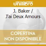 J. Baker / J'ai Deux Amours cd