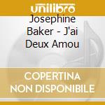 Josephine Baker - J'ai Deux Amou cd
