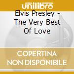 Elvis Presley - The Very Best Of Love cd