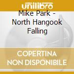 Mike Park - North Hangook Falling cd