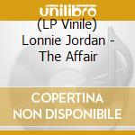 (LP Vinile) Lonnie Jordan - The Affair lp vinile di Jordan Lonnie