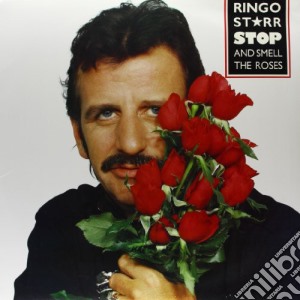 (LP Vinile) Ringo Starr - Stop And Smell The Roses lp vinile di Ringo Starr