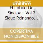 El Lobito De Sinaloa - Vol.2 Sigue Reinando La Mafia cd