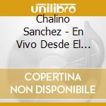 Chalino Sanchez - En Vivo Desde El Farallon cd