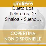 Dueto Los Peloteros De Sinaloa - Sueno Americano / Ojo De Vidrio cd