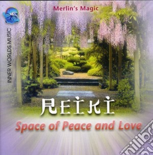 Merlin'S Magic - Reiki: Space Of Peace & Love cd musicale di Merlin'S Magic