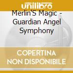 Merlin'S Magic - Guardian Angel Symphony cd