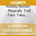 Holiday/Becker - Magically Told Fairy Tales Collection cd