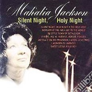 Mahalia Jackson - Silent Night Holy Night cd musicale di Mahalia Jackson