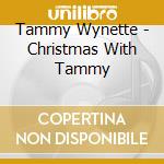 Tammy Wynette - Christmas With Tammy cd musicale di Tammy Wynette