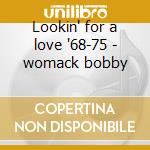 Lookin' for a love '68-75 - womack bobby cd